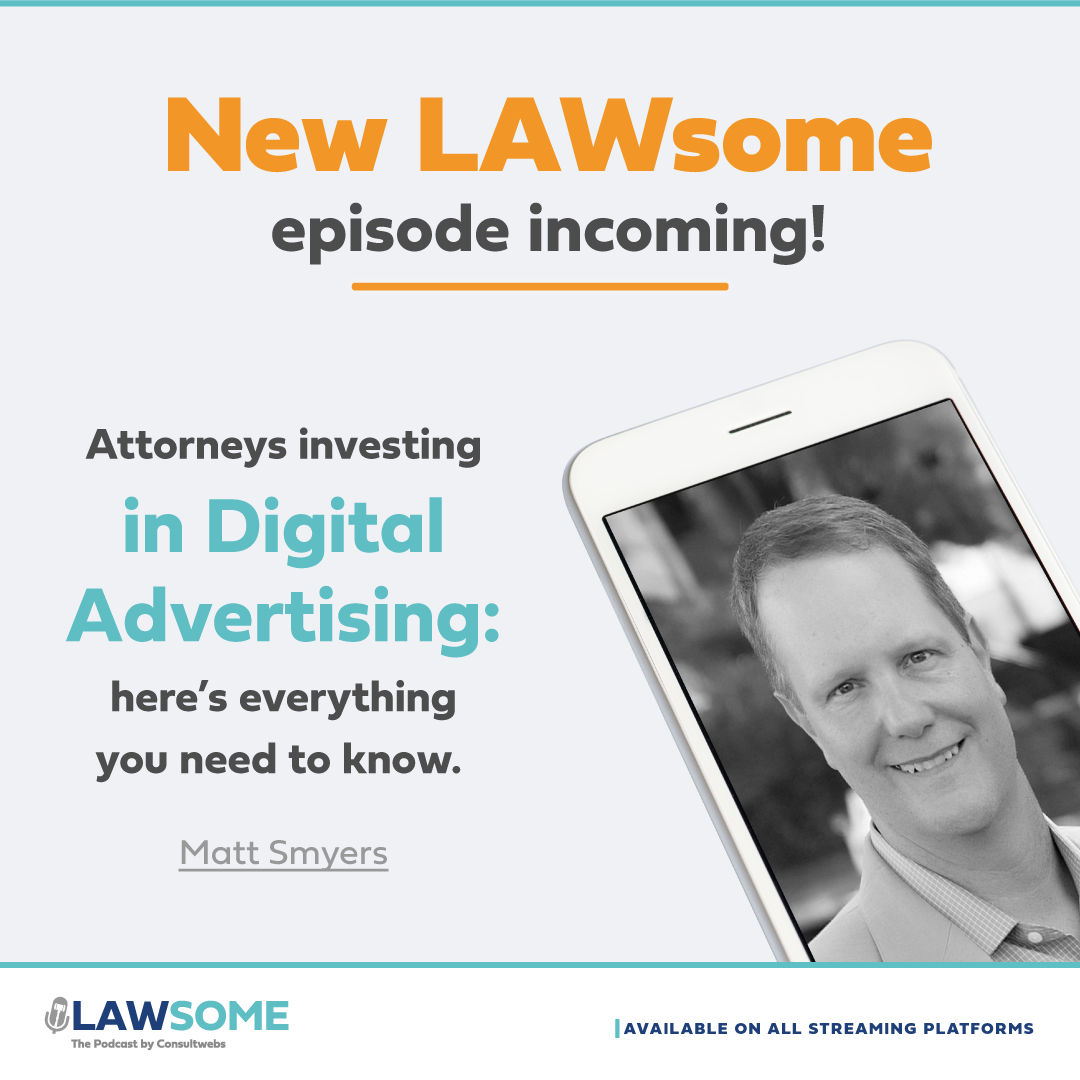 Attorneys Investing in Digital Advertising: here’s everything you need to know.