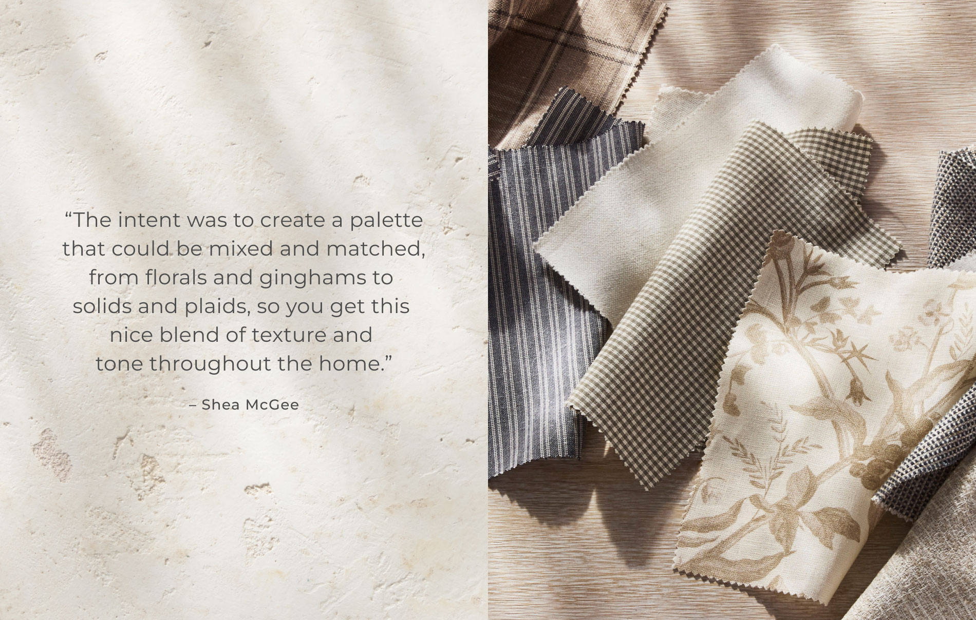 A side-by-side image with a quote from Shea McGee on her inspiration for her fabric collection and swatches on a table.
